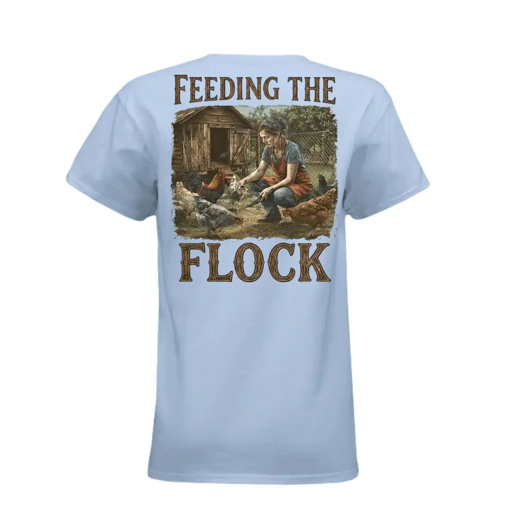 Feeding the Flock Graphic T-Shirt – Farmer Country Tee - Women’s T-Shirt